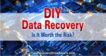 DIY Data Recovery and Risks 1